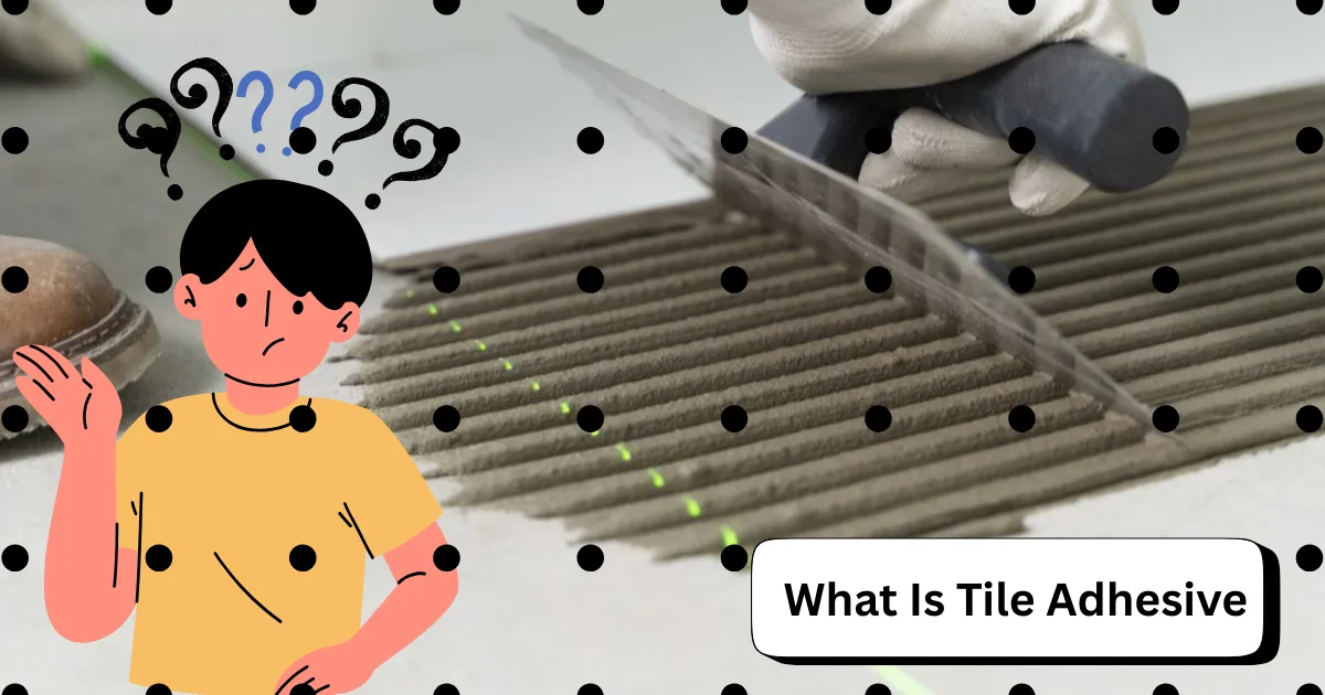 Best Tile Adhesive for Floor and Wall Tiles